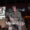 Matterz - Messed Up - Single
